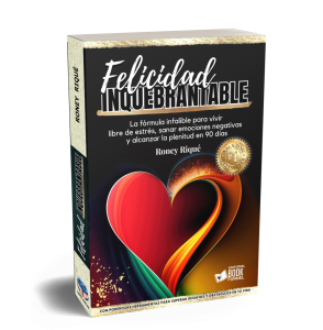 Felicidad INQUEBRANTABLE, libro Best Seller con la fórmula para vivir libre de estrés, sanar emociones negativas y alcanzar la plenitud
